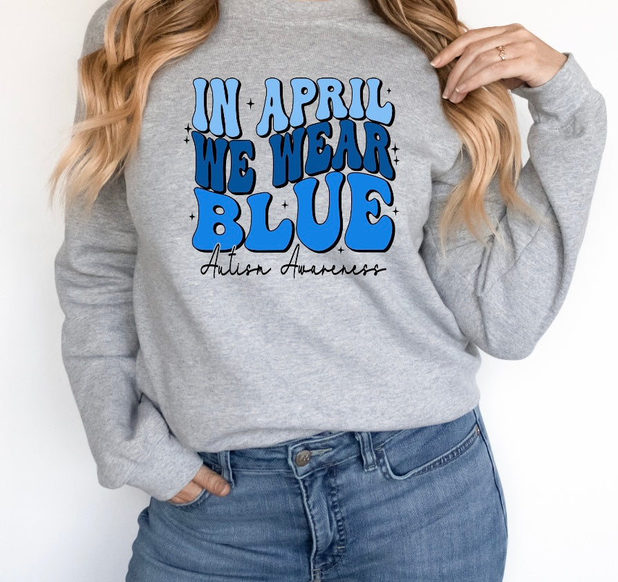 In April We Wear Blue Crew Sweatshirt