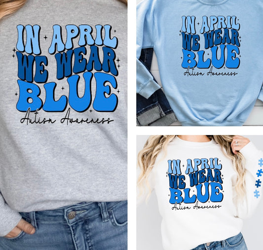 In April We Wear Blue Crew Sweatshirt
