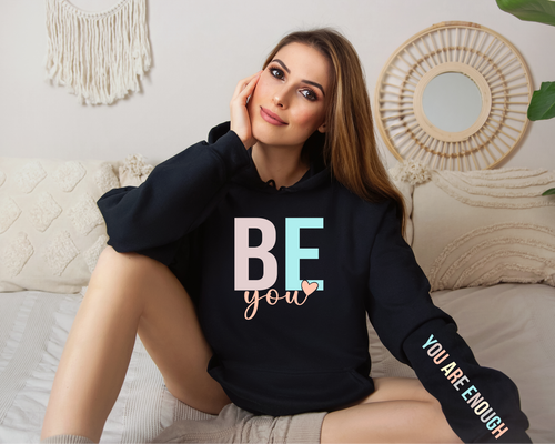 Be You, You Are Enough Black Hoodie - monthly goodness March