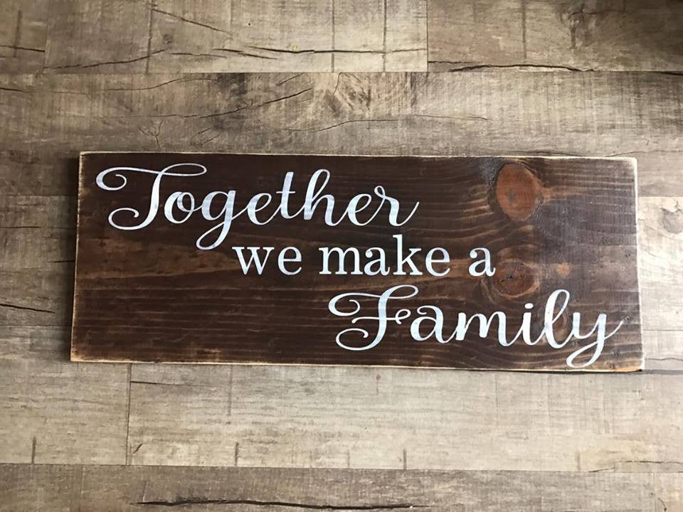 TOGETHER WE MAKE A FAMILY
