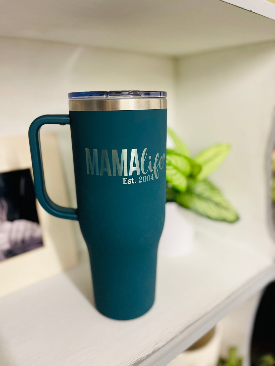 Mama life - 40oz stainless cup with handle and lid